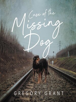 cover image of Case of the Missing Dog